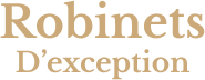 Robinets d'exception